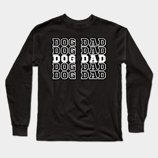 Dog Dad. Doggy Dad Gift. Dog Dad Shirt. Dog Dad Lover Long Sleeve T-Shirt